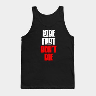 Ride Fast Don't Die Tank Top